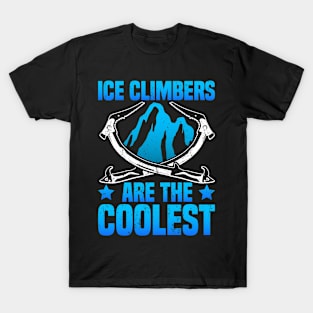 Ice Climbing "Ice Climbers Are The Coolest" T-Shirt